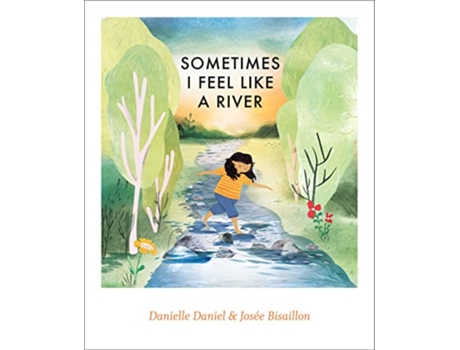 Livro Sometimes I Feel Like a River de Danielle Daniel (Inglês - Capa Dura)