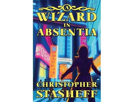Livro A Wizard In Absentia De Christopher Stasheff (inglês)