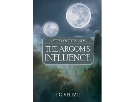 Livro A Story of Gylranor The Argoms Influence de J G Velez II (Inglês)