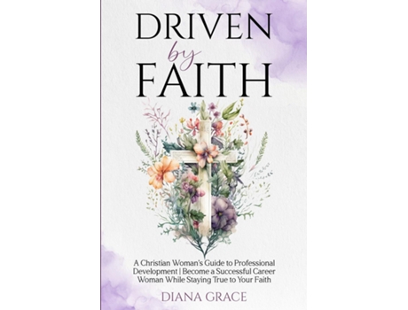 Livro Driven By Faith de Diana Grace (Inglês)
