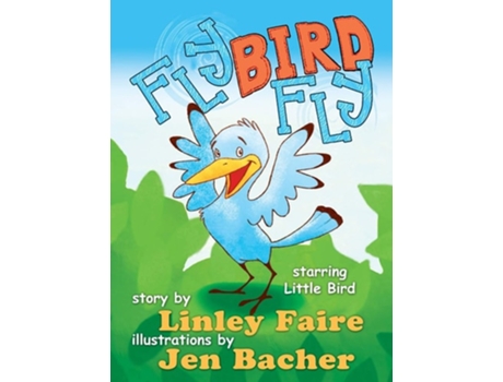 Livro Fly Bird Fly Little Birds First Big Adventure De Linley Faire (inglês - Capa Dura)