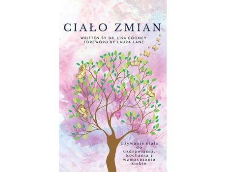 Livro Cialo Zmian Uzywanie ciala do uzdrawiania, kochania i wzmacniania siebie de Dr Lisa Cooney (Inglês)