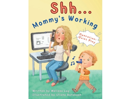 Livro Shh... Mommys Working Operation Quiet Play de Melissa Lag (Inglês)