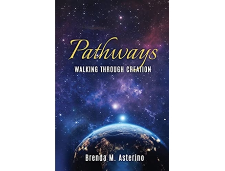 Livro Pathways Walking Through Creation de Brenda M Asterino (Inglês)