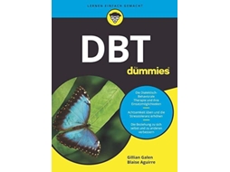 Livro DBT für Dummies Die Dialektisch Behaviorale Therapie und ihre Einsatzmöglichkeiten Für Dummies de Gillian Galen Blaise Aguirre (Alemão)