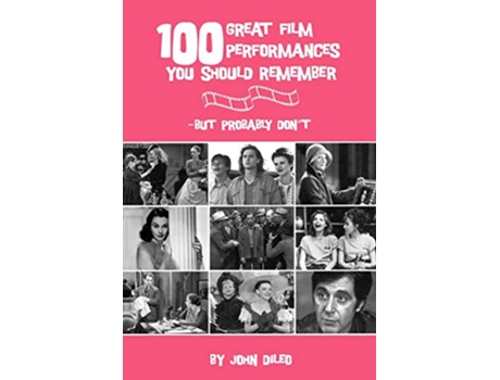 Livro 100 Great Film Performances You Should Remember But Probably Dont Limelight de John DiLeo (Inglês)