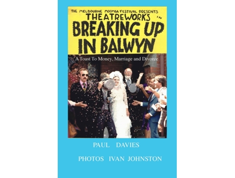 Livro Breaking Up In Balwyn A Toast To Money Marriage And Divorce De Paul Michael Davies (inglês)