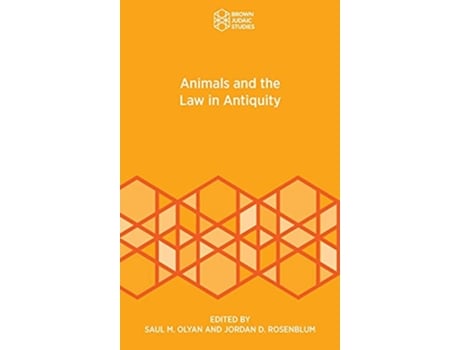 Livro Animals and the Law in Antiquity Brown Judaic Studies 368 de Saul M Olyan e Jordan D Rosenblum (Inglês - Capa Dura)
