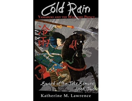 Livro Cold Rain Yamabuki and the Warlord Prince Sword of the Taka Samurai de Katherine M Lawrence (Inglês)