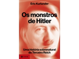 Livro Os Monstros De Hitler Uma História Sobrenatural Do Terceiro Reich De Eric Kurlander (português Do Brasil)