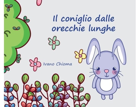 Livro Il Coniglio Dalle Orecchie Lunghe De Ivano Chioma (inglês)