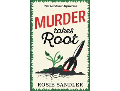 Livro Murder Takes Root the BRAND NEW gripping British cozy crime mystery full of twists and turns de Rosie Sandler (Inglês)