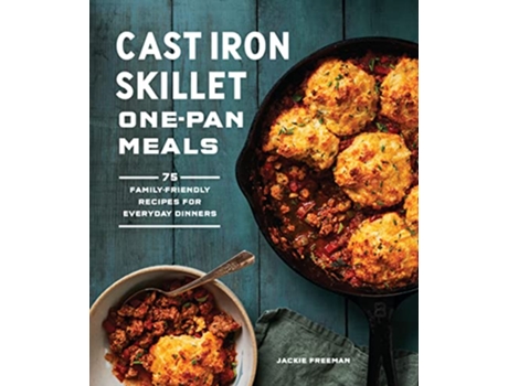 Livro Cast Iron Skillet OnePan Meals de Jackie Freeman (Inglês)