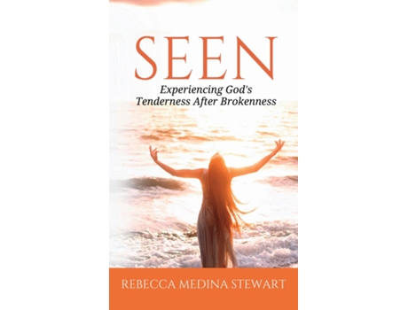 Livro Seen Experiencing Gods Tenderness After Brokenness de Rebecca Medina Stewart (Inglês)