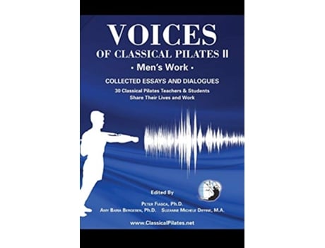 Livro Voices of Classical Pilates Mens Work de Peter Fiasca PhD Amy Baria Bergesen PhD Suzanne Michele Diffine MA (Inglês)