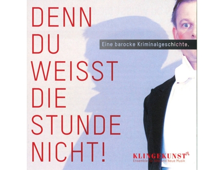 CD Wacks/Ensemble Klingekunst - Denn Du weißt die Stunde nicht! (1CD)