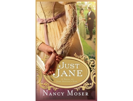 Livro Just Jane A Novel of Jane Austens Life de Nancy Moser (Inglês - Capa Dura)