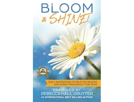 Livro Bloom Shine Daily Inspiration to Help You Bloom and SHINE Throughout the Year de Rebecca Hall Gruyter (Inglês)