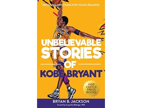 Livro Unbelievable Stories of Kobe Bryant de Bryan B Jackson (Inglês - Capa Dura)