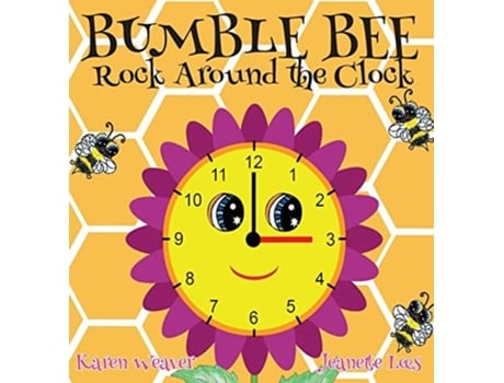 Livro Bumble Bee Rock Around The Clock De Karen Weaver (inglês - Capa Dura)