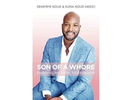 Livro Son of a Whore Forging My Path to Freedom de Demetrye Isoldi Elena Isoldi Medici (Inglês)