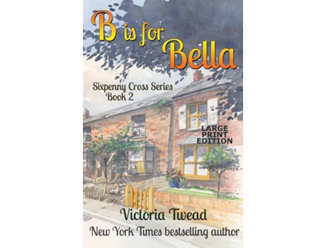 Livro B Is For Bella - Large Print A Sixpenny Cross Story De Victoria Twead (inglês)