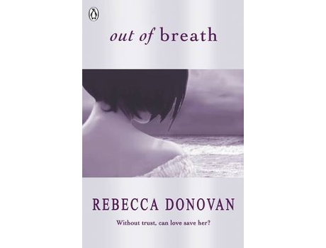 Livro Out of Breath The Breathing Series 3 de Rebecca Donovan e Rebecca Donovan (Inglês)