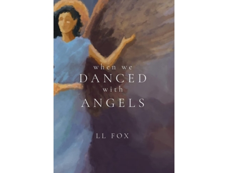 Livro When We Danced With Angels De Ll Fox (inglês - Capa Dura)