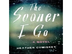 Livro Sooner I Go de Heather Cumiskey (Inglês)