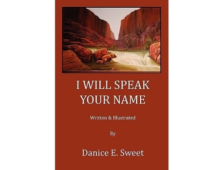 Livro I Will Speak Your Name de Danice E Sweet (Inglês)