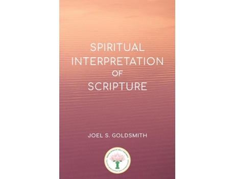Livro Spiritual Interpretation of Scripture de Joel S Goldsmith (Inglês)