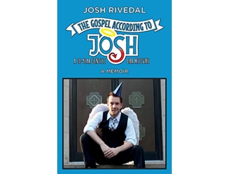 Livro The Gospel According to Josh A 28Year Gentile Bar Mitzvah de Joshua Rivedal Josh Rivedal (Inglês)