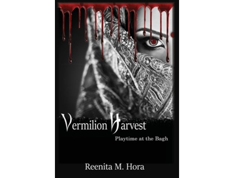Livro Vermilion Harvest Playtime at the Bagh de Reenita M Hora (Inglês - Capa Dura)