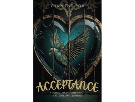 Livro Acceptance a collection of prose about life love and learning de Charlene Fox (Inglês)