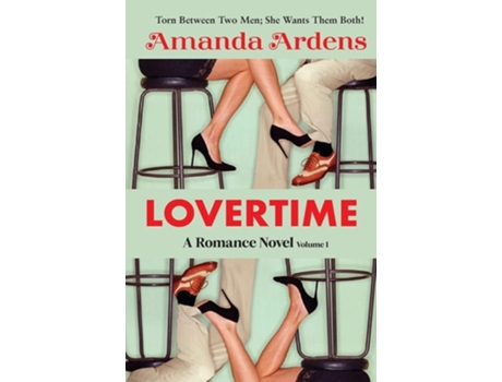 Livro Lovertime Escape Into Ecstasy And Eroticism Some Women Get Lucky And Find Two Men Of Their Dreams! De Amanda Ardens (inglês)