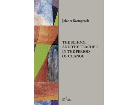 Livro The School And The Teacher In The Period Of Change De Jolanta Szempruch (inglês)