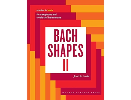 Livro Bach Shapes II Studies in Bach for Saxophone Studies in Bach de Jon de Lucia (Inglês)