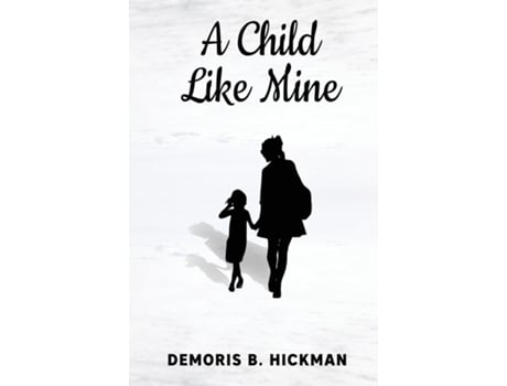 Livro A Child Like Mine De Hickman, Demoris Et Al. (inglês)