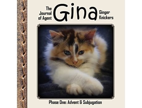 Livro The Journal of Agent Gina Ginger Knickers Phase One Advent Subjugation de Linda Deane (Inglês)