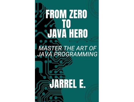 Livro From Zero to Java Hero Master the Art of Java Programming de Jarrel E (Inglês)