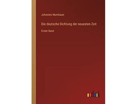 Livro Die deutsche Dichtung der neuesten Zeit Erster Band German Edition de Johannes Mumbauer (Alemão)