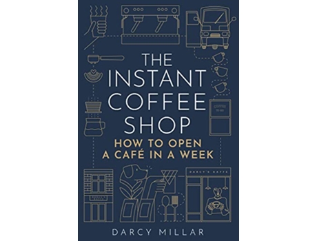 Livro Instant Coffee Shop de Darcy Millar (Inglês)