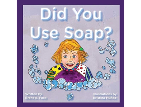 Livro Did You Use Soap de Brent A Ford (Inglês)