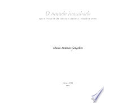 Livro Mundo Inacabado, O - Acao E Criacao Em Uma Cosmologia Amazonica de Marco Antonio Gonc¸alves (Português do Brasil)