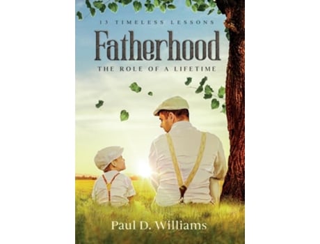 Livro Fatherhood The Role of a Lifetime de Paul D Williams (Inglês - Capa Dura)