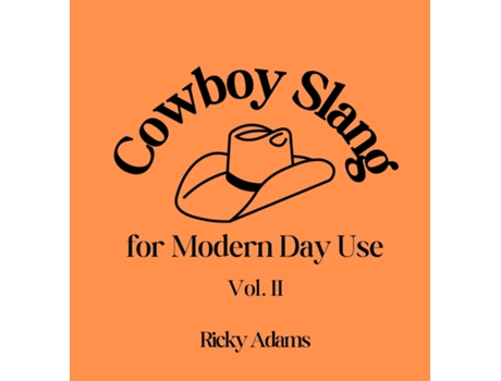 Livro Cowboy Slang for Modern Day Use - Vol. II de Ricky Adams (Inglês)