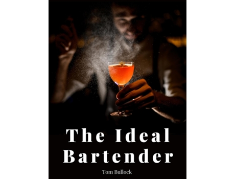 Livro The Ideal Bartender de Tom Bullock (Inglês)