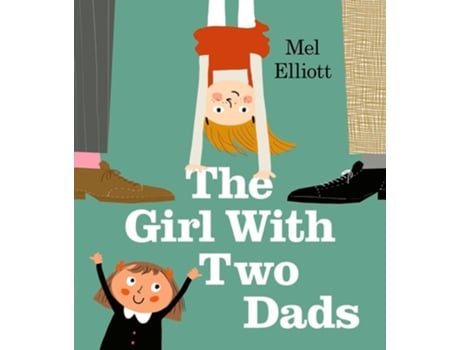 Livro The Girl With Two Dads de Mel Elliot (Inglês)
