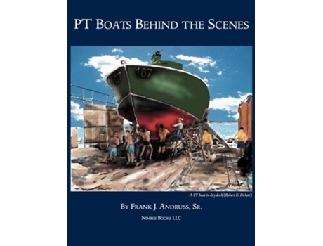Livro PT Boats Behind The Scenes de Frank J Andruss Sr (Inglês - Capa Dura)