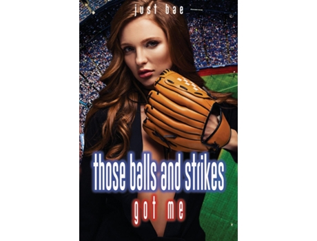 Livro Those Balls and Strikes Got Me de Just Bae (Inglês)